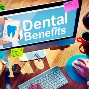 Computer screen with “Dental Benefits” indicated